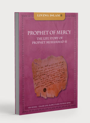 Living Islam Level 3 - Prophet of Mercy, The Life Story of Prophet Muhammad (10th Grade)